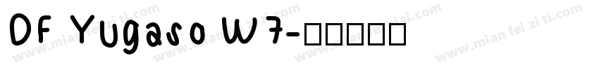 DF Yugaso W7字体转换